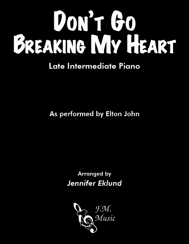 Don't Go Breaking My Heart (Late Intermediate Piano)